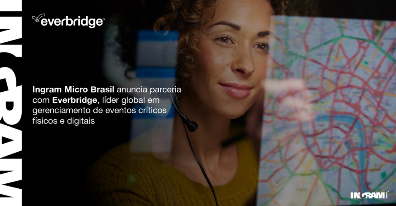 Ingram Micro Brasil anuncia parceria com Everbridge, líder global em gerenciamento de eventos críticos físicos e digitais / Divulgação